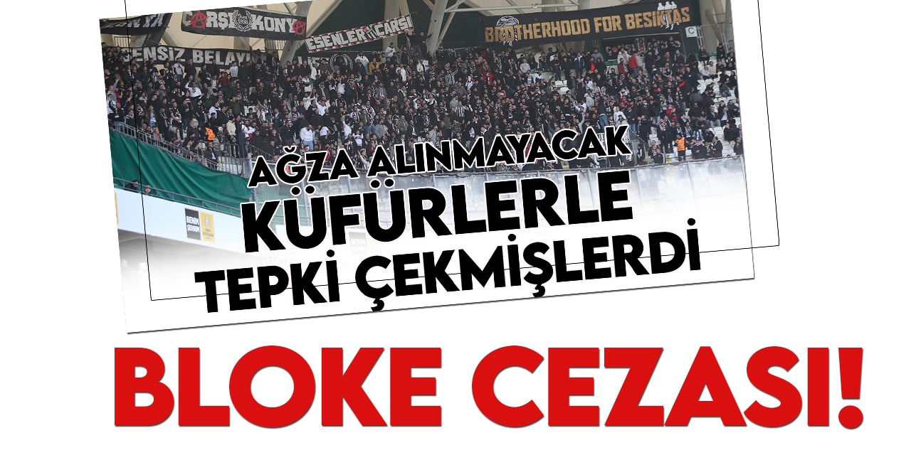 Küfürlerle tepki çeken Beşiktaş taraftarına  bloke cezası