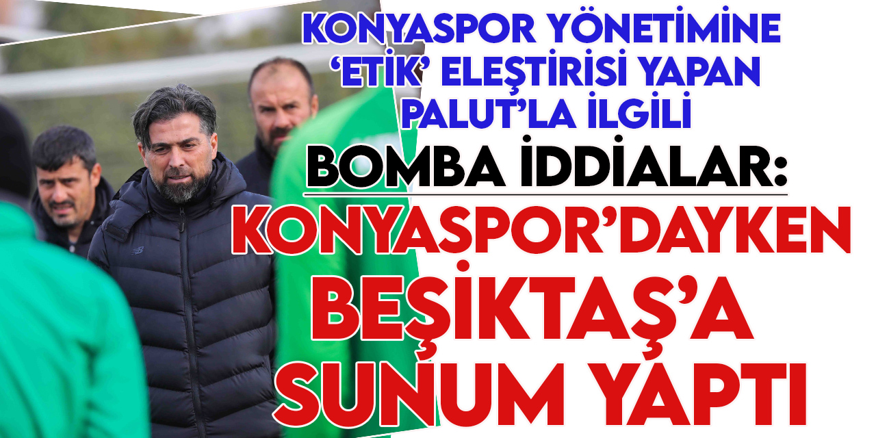 İlhan Palut'la ilgili şok iddialar: 'Konyaspor'un başındayken Beşiktaş'a sunum yaptı'