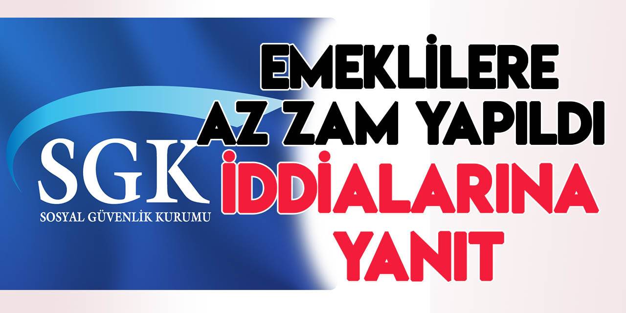 SGK’dan "Emeklilere yüzde 30’dan düşük zam yapıldığı" iddialarına dair açıklama
