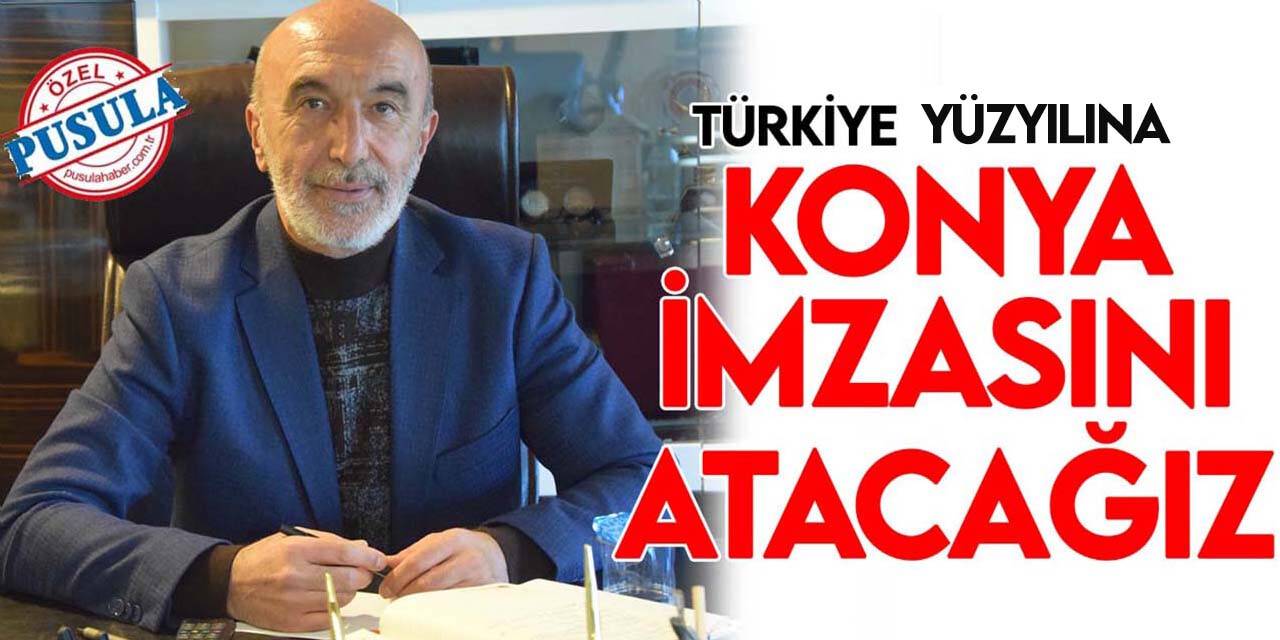 Angı: Türkiye yüzyılına Konya imzasını atacağız