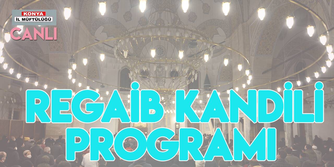 Regaib Kandili Programı  (Meram Müftülüğü Aymanas Camii) CANLI