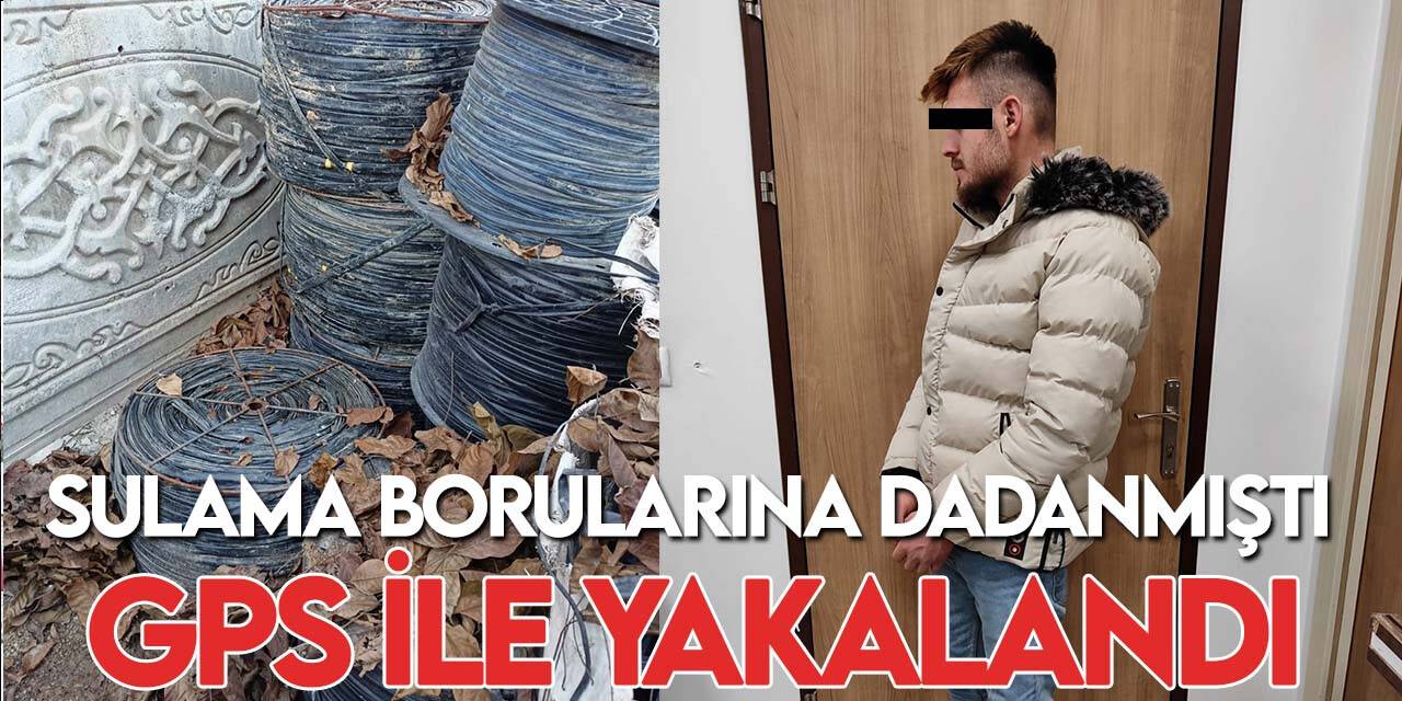 Kiraladığı araçla 220 bin liralık damlama sulama hortumu çalmıştı! GPS ile yakalandı