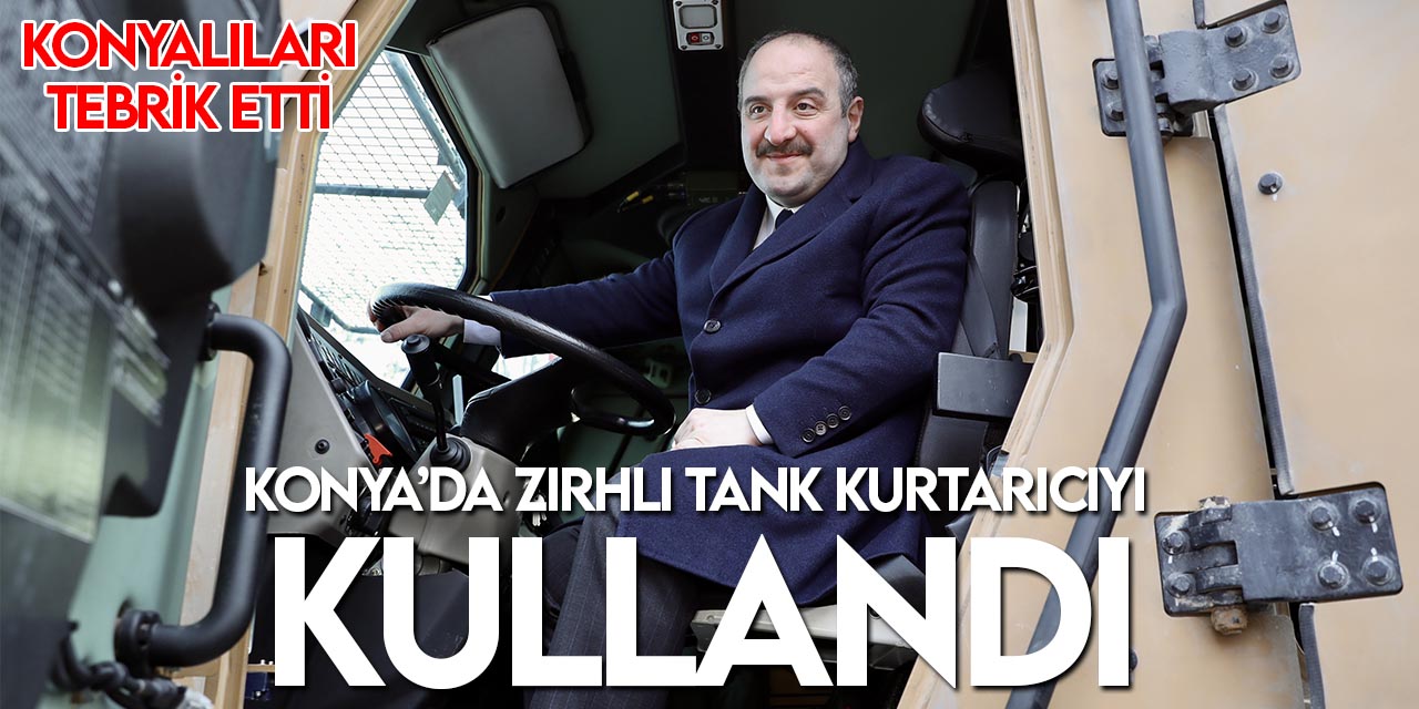 Bakan Varank ve Kurum, Konya’da zırhlı tank kurtarıcıyı kullandı