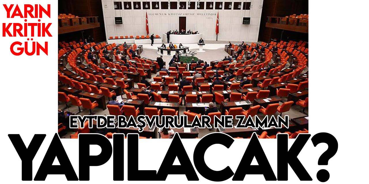 EYT yarın komisyonda görüşülecek : Başvurular ne zaman yapılacak?