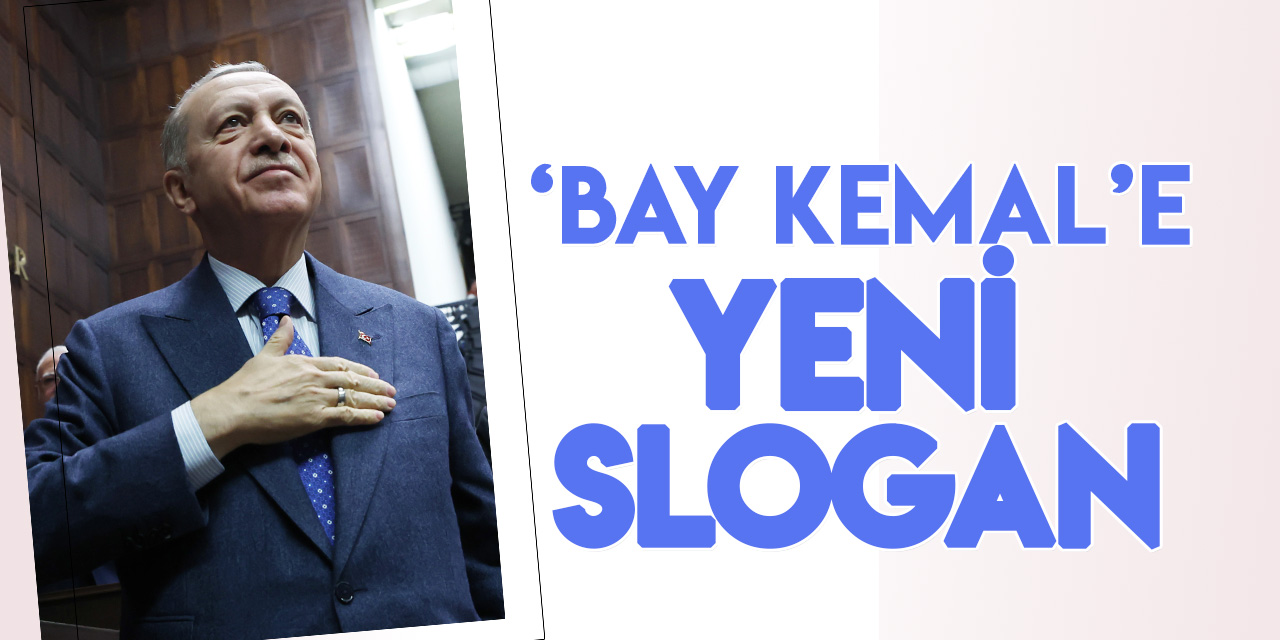 Cumhurbaşkanı Erdoğan'dan Kılıçdaroğlu'na yeni slogan