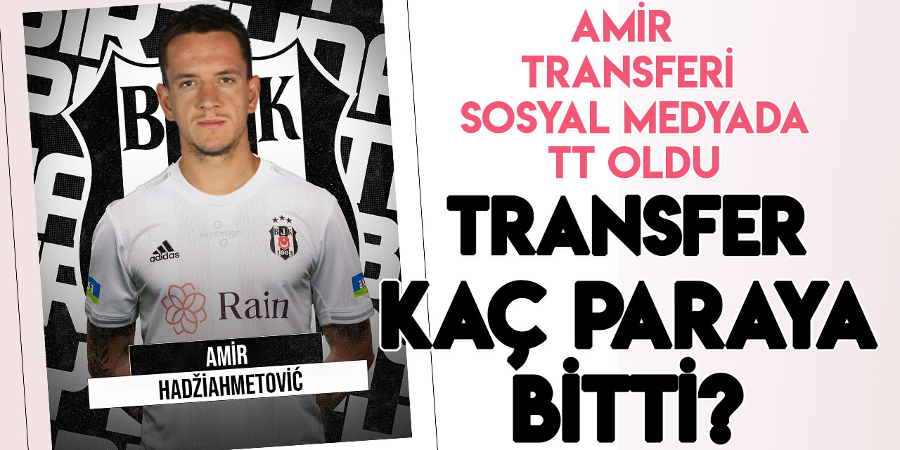Beşiktaş'ın, Hadziahmetovic transferi spor gündeminin ilk sırasına oturdu