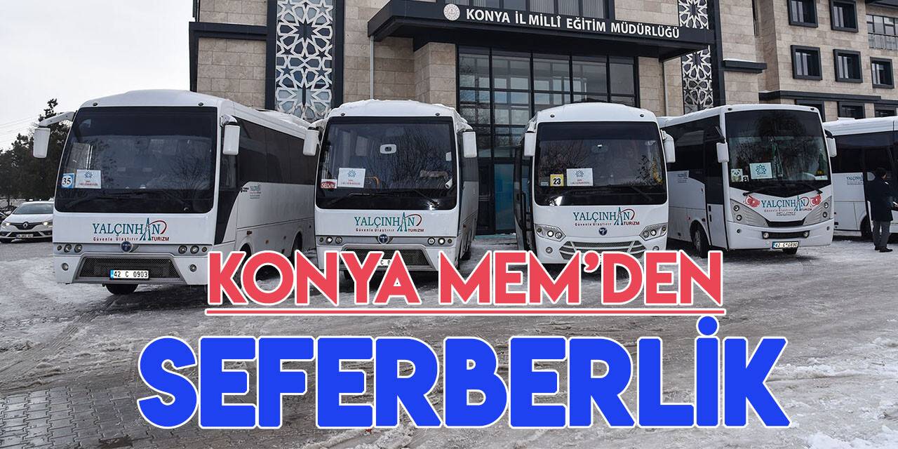 Konya İl Milli Eğitim Müdürlüğü seferberlik ilan etti