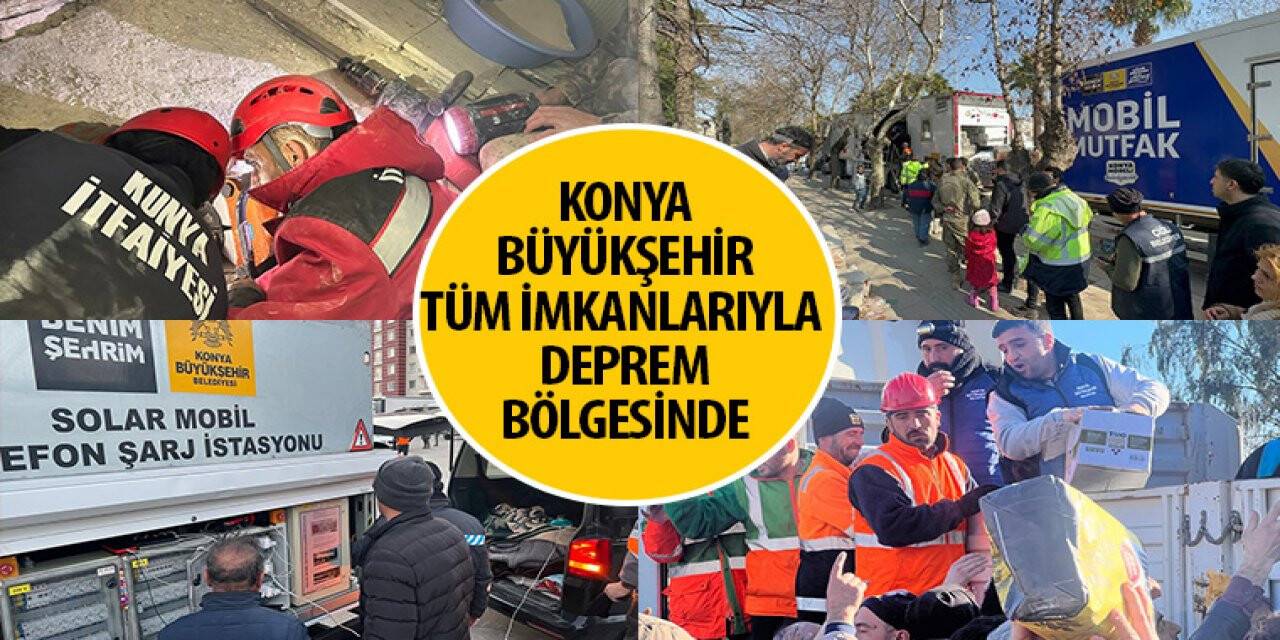 Konya Büyükşehir tüm imkanlarıyla seferber oldu, Hatay hayata tutundu