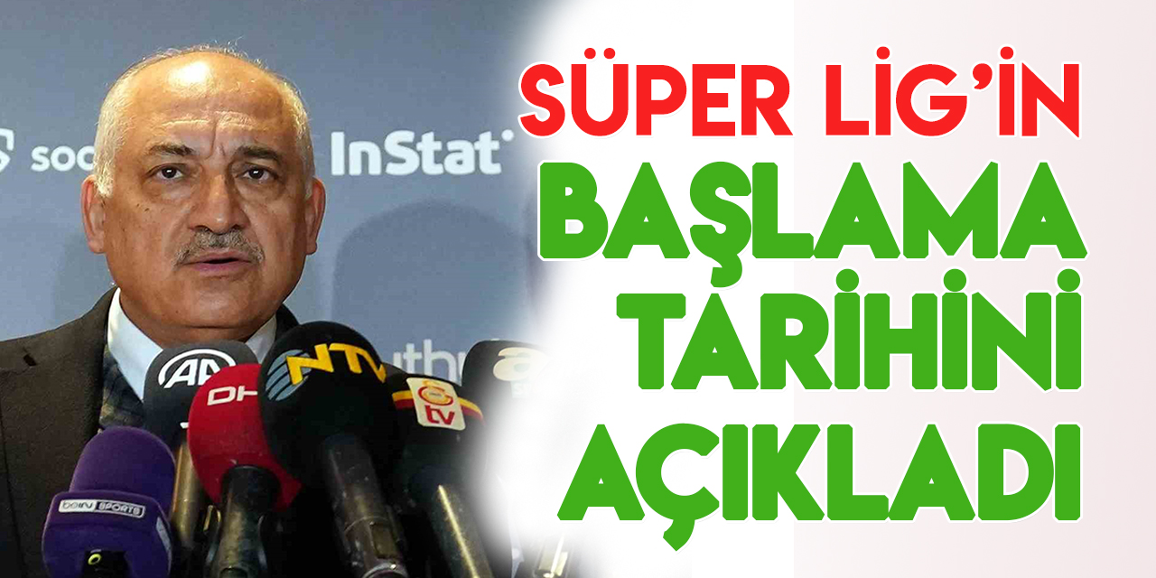 TFF Başkanı Büyükekşi Süper Lig maçlarının başlama tarihini açıkladı