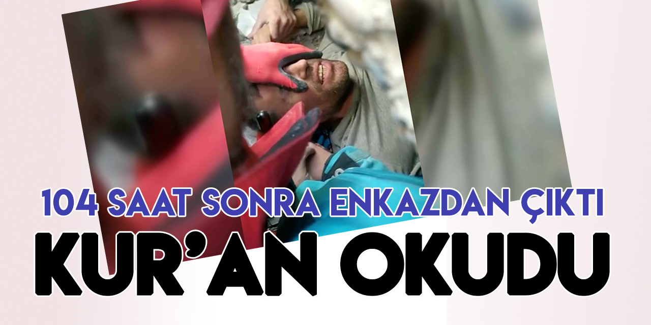 Kahramanmaraş'ta depremden 104 saat sonra kurtarılan uzman çavuş Kur'an-ı Kerim okudu