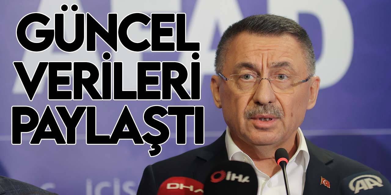 Cumhurbaşkanı Yardımcısı Oktay güncel verileri paylaştı: Deprem bölgesinde son durum!