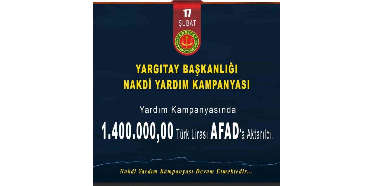 Yargıtay Başkanlığı’nın nakdi yardım seferberliği devam ediyor