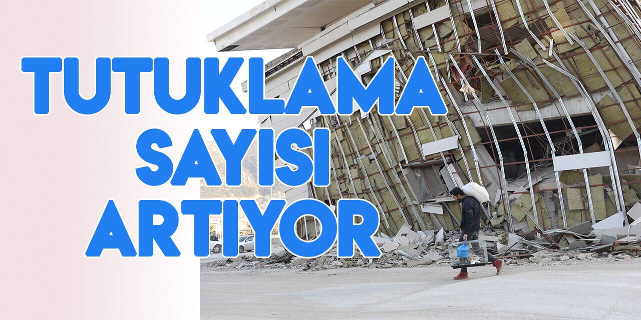 Felaketin müteahhitleri tek tek yakalanıyor