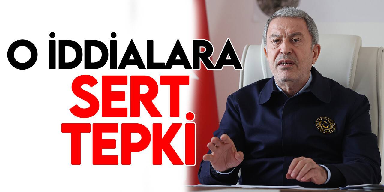 Bakan Akar'dan o iddialara sert tepki: İyi niyetle izah edilemez