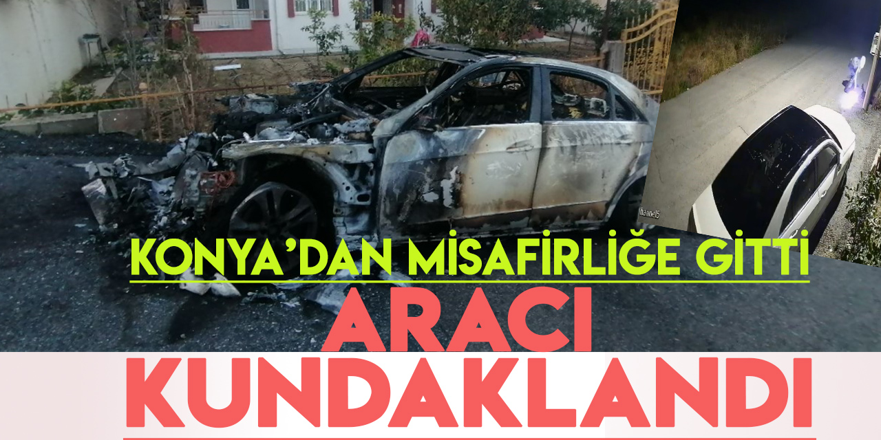Konya'dan Manavgat'a misafirliğe giden vatandaşın aracı kundaklandı