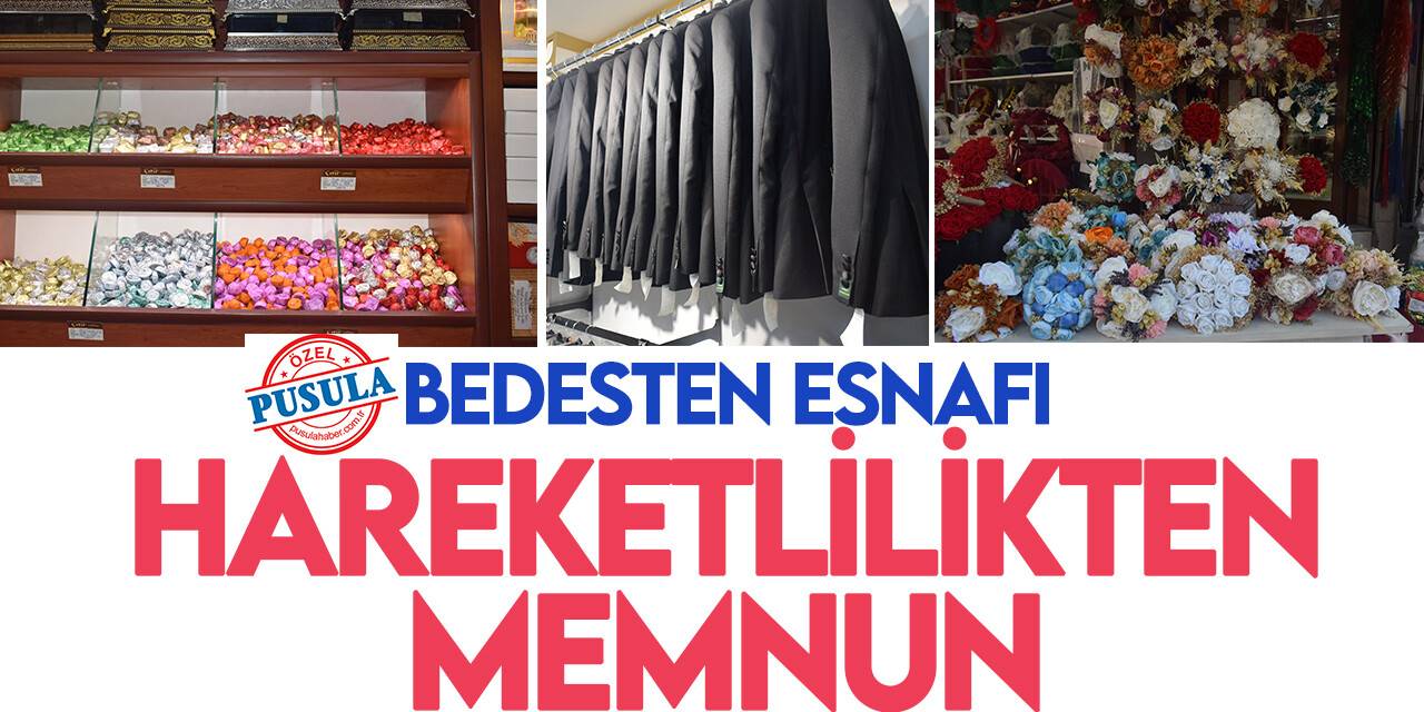 Bedesten esnafı hareketlilikten memnun