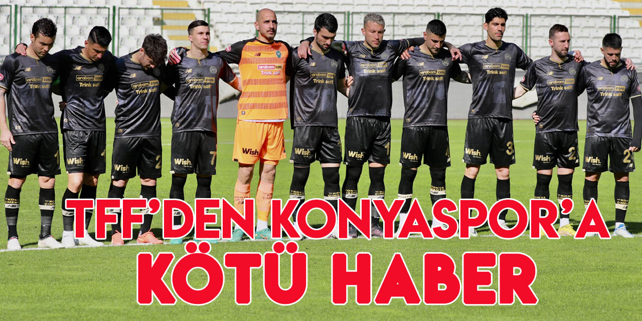 TFF'den Konyaspor'a kötü haber! Forma giyemeyecekler!