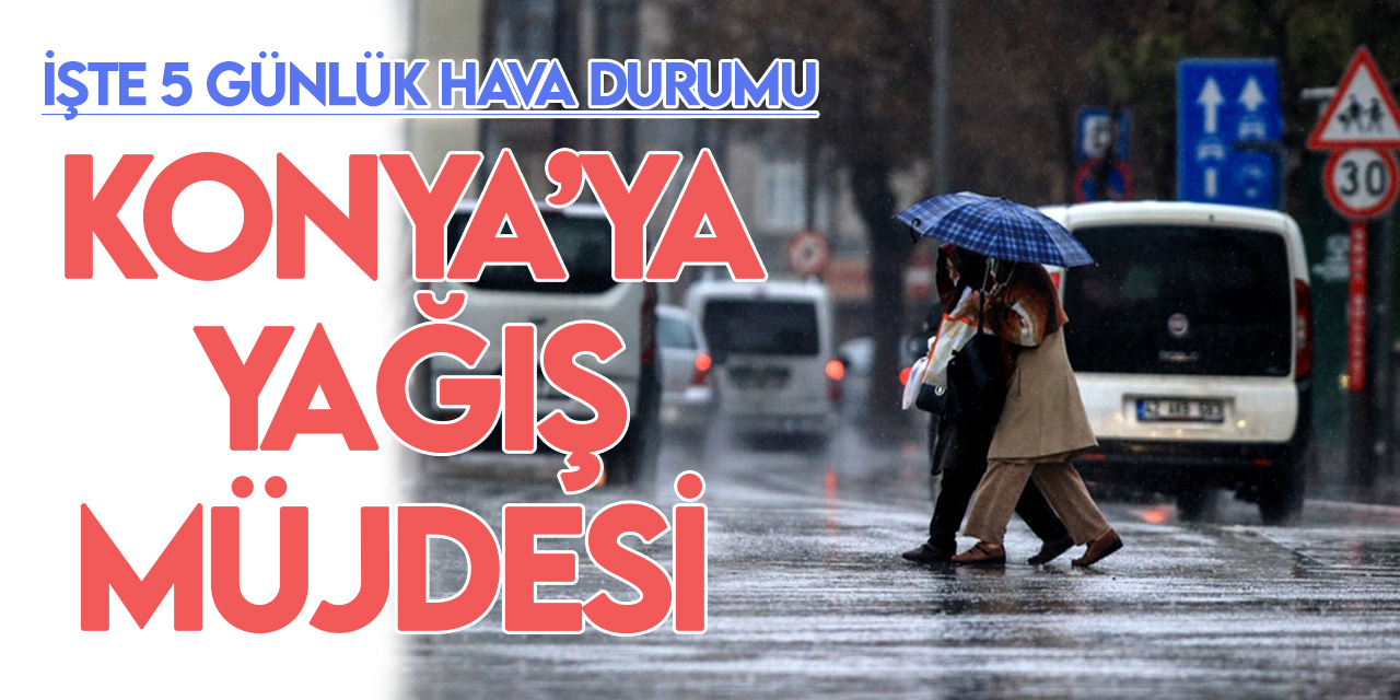 Yeni haftada Konya'da hava nasıl olacak? İşte 5 günlük hava durumu