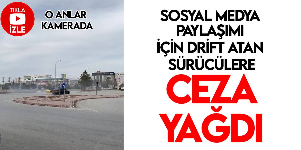 Konya'da sosyal medya paylaşımı uğruna yol kesip drift atan sürücülere ceza yağdı!