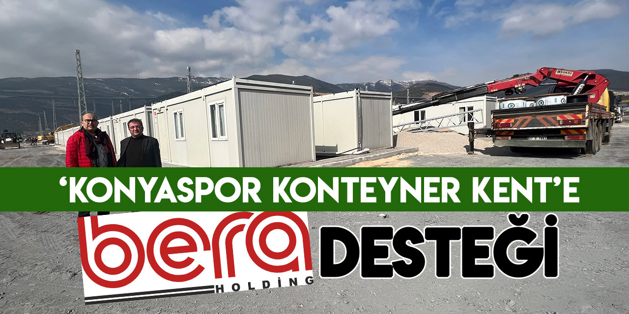 Bera Holding'ten 'Konyaspor Konteyner Kent'e destek