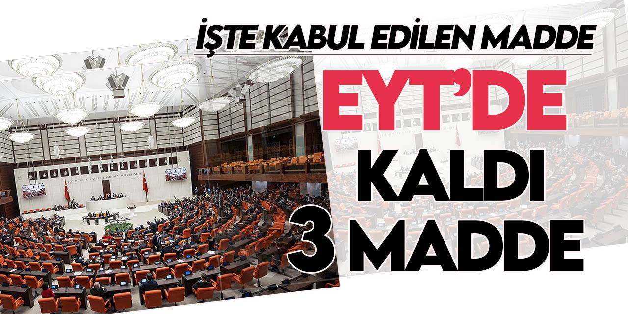 EYT'nin birinci maddesi  TBMM'de kabul edildi
