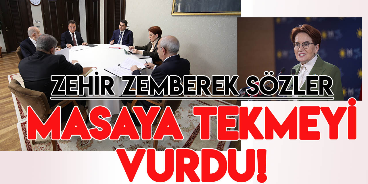 İYİ Parti Genel Başkanı Akşener, 'Altılı Masa'yı dağıttı!