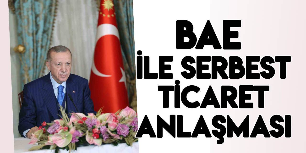 Cumhurbaşkanı Erdoğan: BAE ile 5 yıl içinde 25 milyar dolar seviyesine çıkaracağız