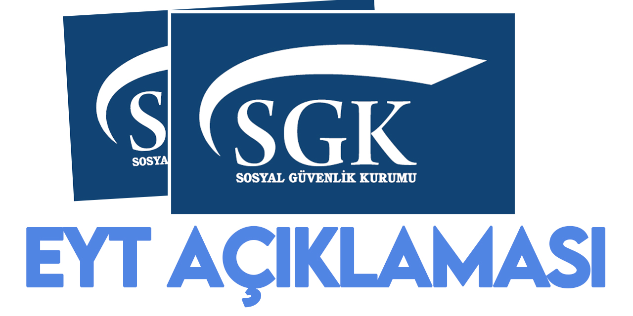 SGK'dan "bazı EYT'lilerin mağdur edildiği" iddialarına ilişkin açıklama