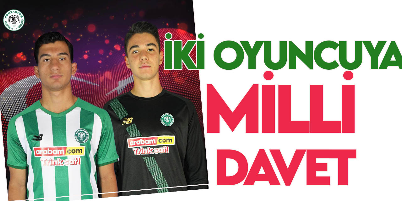Konyasporlu iki oyuncu 'Milli Takım'a çağrıldı