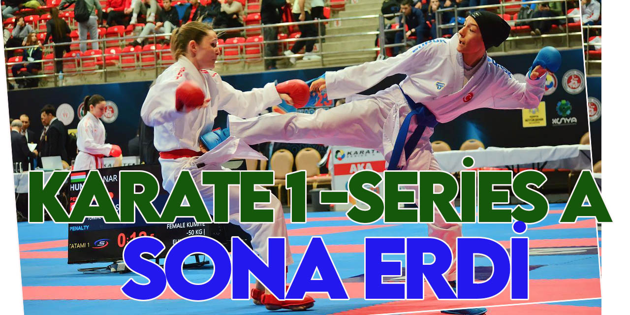 Karate 1 A Serisi Konya etabı sona erdi