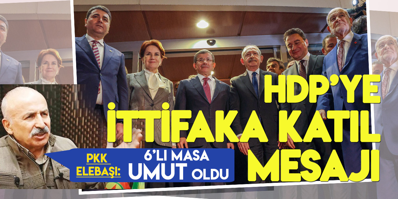 PKK elebaşı Karasu’dan 'Altılı Masa’ya destek: Umut oldular, Erdoğan’ı devireceğiz!