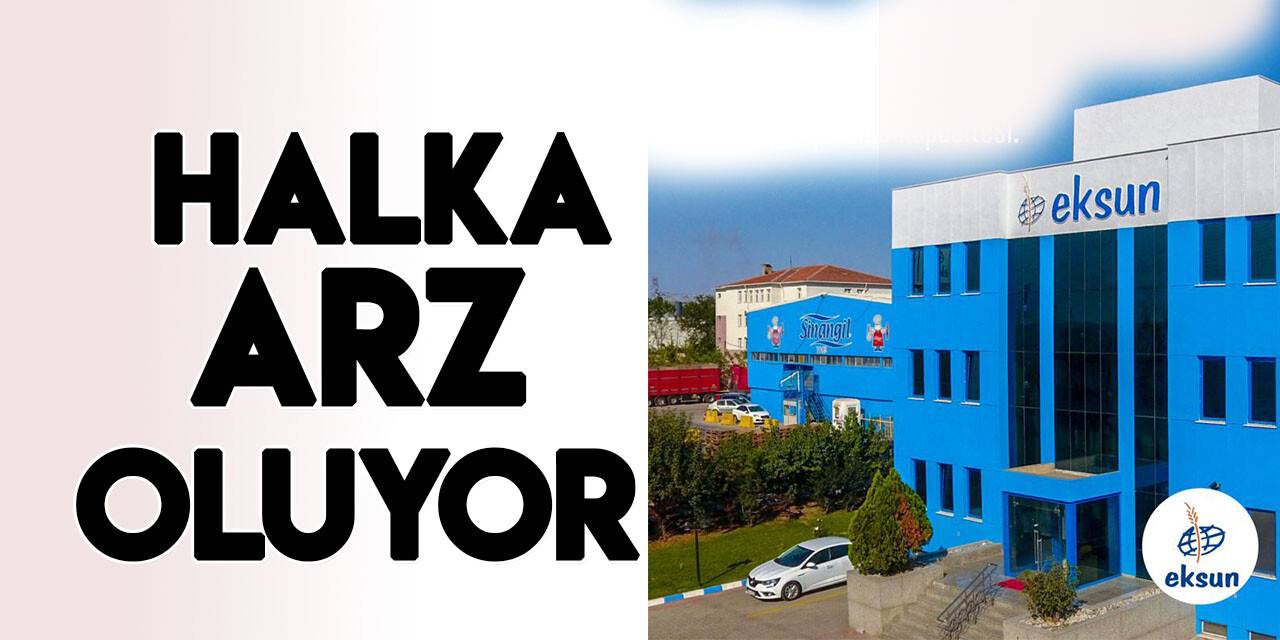 Eksun Gıda halka arz oluyor
