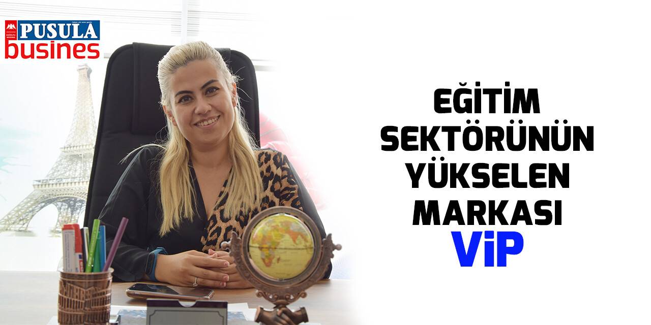 Eğitim sektörünün yükselen markası VİP