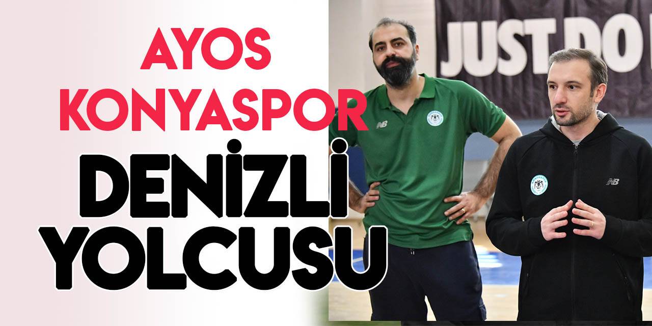 AYOS Konyaspor, Denizli'ye erken gidiyor