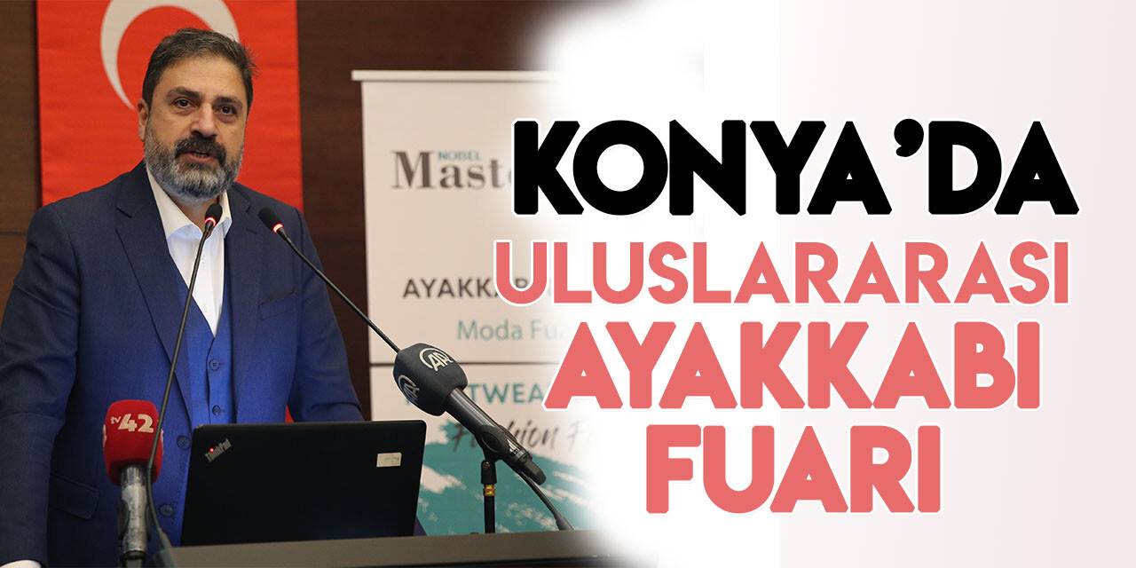 "Mastershoes Uluslararası Ayakkabı Fuarı" Konya'da gerçekleştirilecek