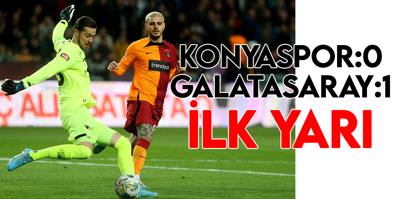 Konyaspor: 0 - Galatasaray: 1 ilk yarı