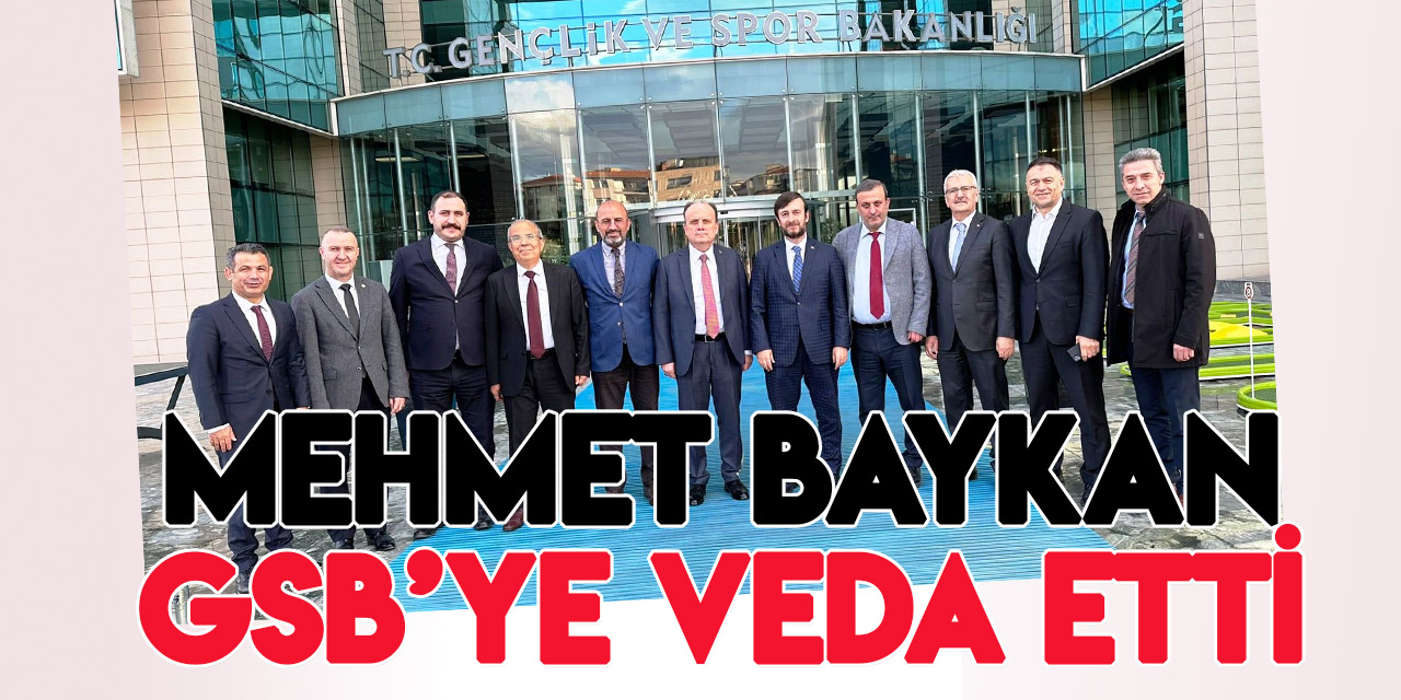 Mehmet Baykan Gençlik ve Spor Bakanlığına veda etti