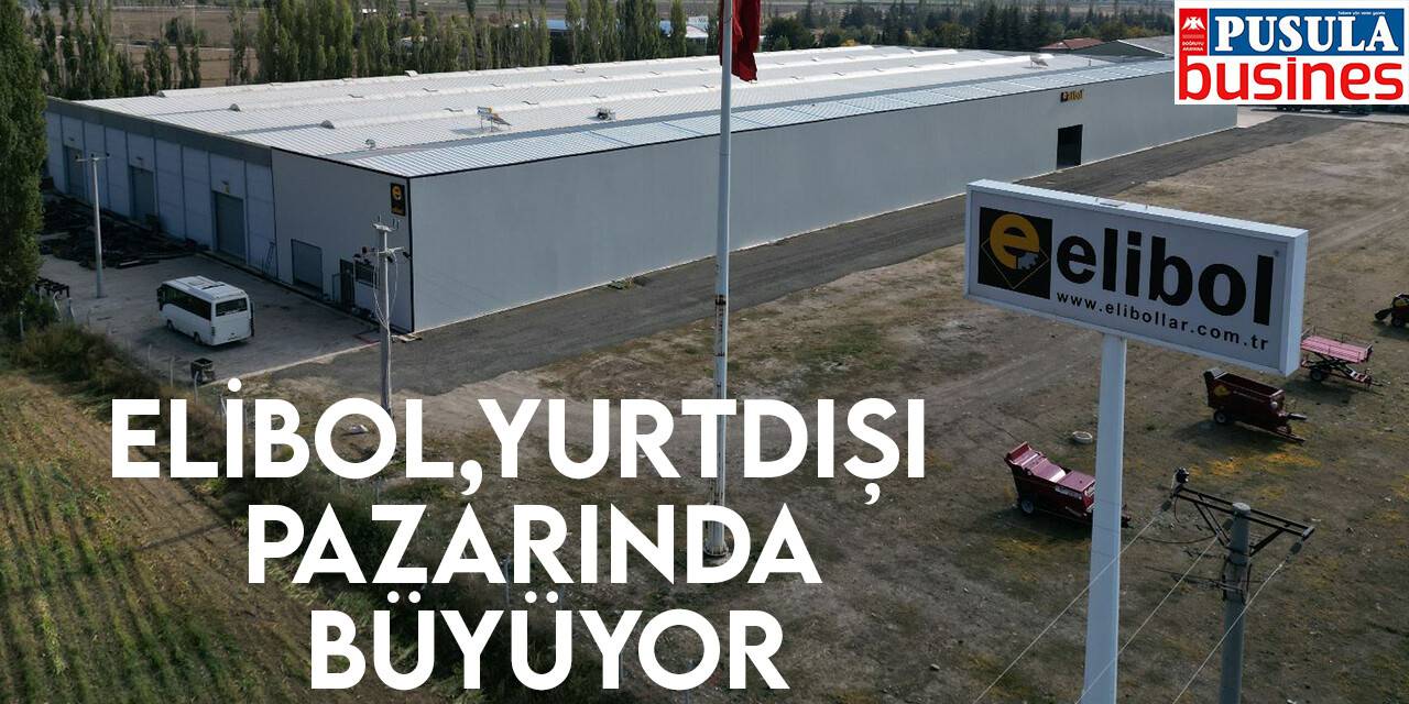 Elibol, yurtdışı pazarında büyüyor