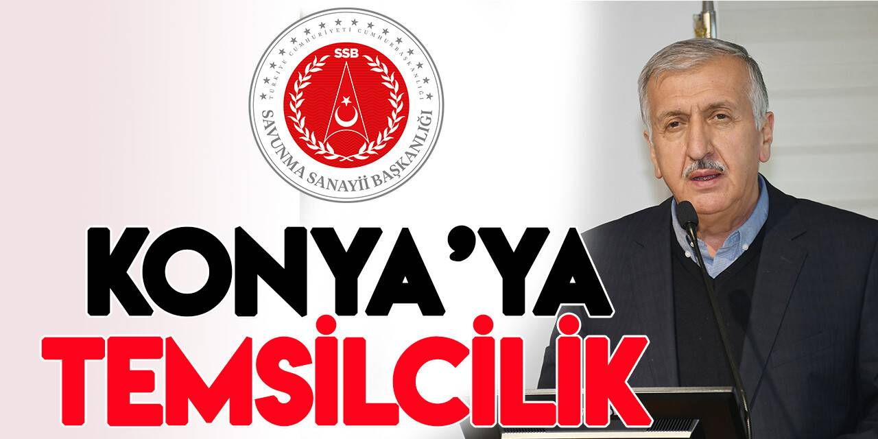 Savunma Sanayii Başkanlığı Konya'ya temsilcilik açıyor