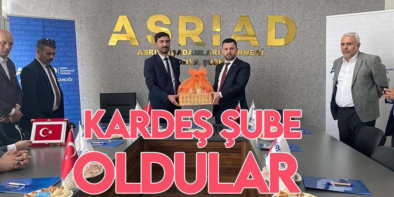 ASRİAD Konya ve Sakarya şubeleri kardeş oldu