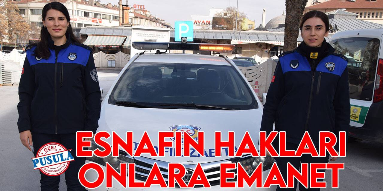 Esnafın hakları onlara emanet