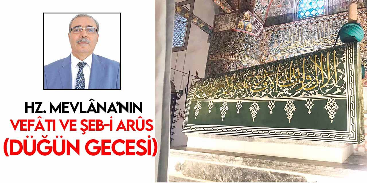 Hz. Mevlâna'nın vefâtı ve Şeb-i Arûs (Düğün Gecesi)