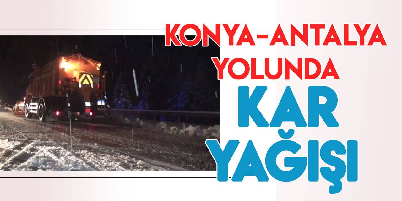 Konya-Antalya karayolunda kar yağışı etkili oluyor