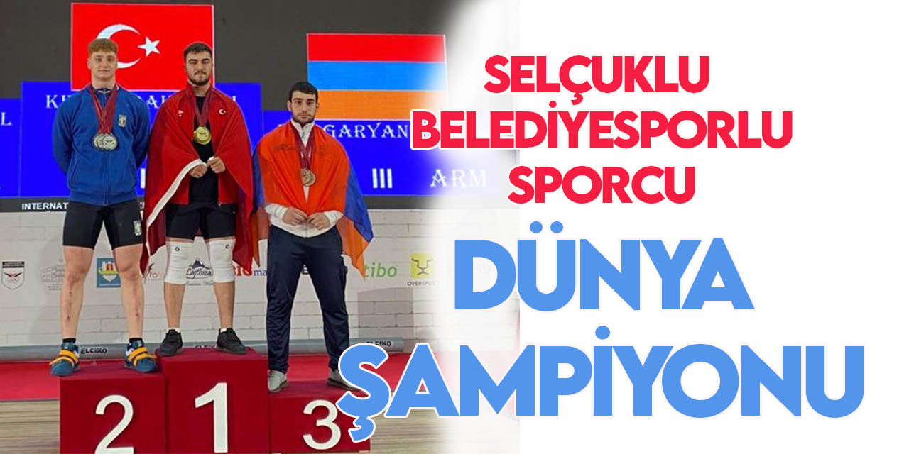 Selçuklu Belediyesporlu Sami Baki Kıymet, dünya şampiyonu