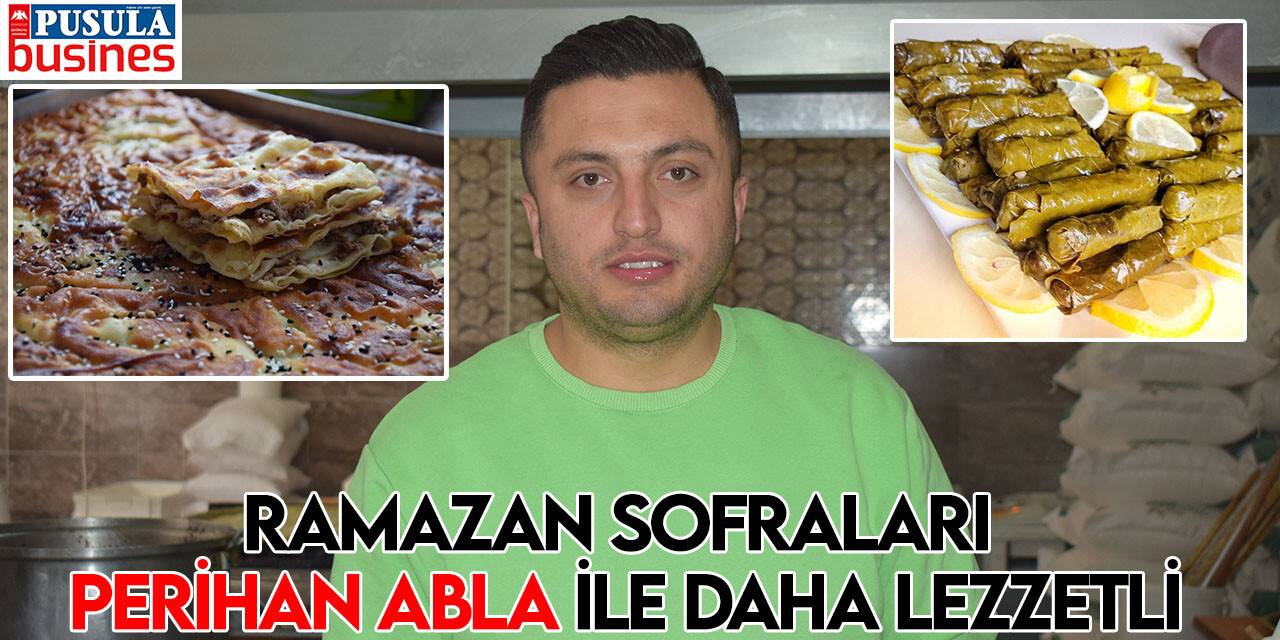 Ramazan sofraları Perihan Abla ile daha lezzetli