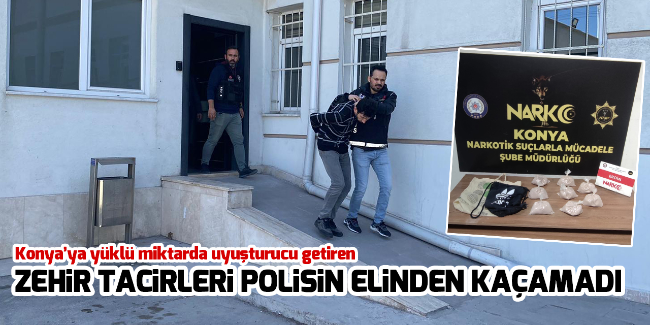 Konya'ya yüklü miktarda uyuşturucu getiren zehir tacirleri polisin elinden kaçamadı