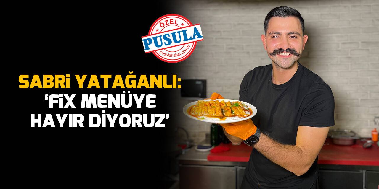 Yatağanlı: ‘Fix menüye hayır diyoruz’