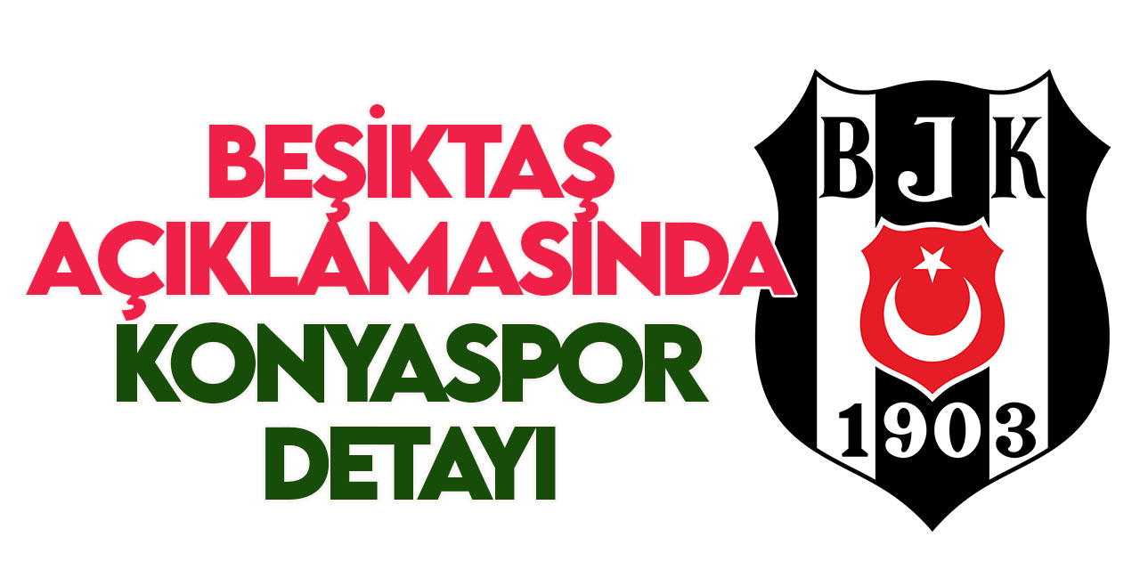 Beşiktaş, TFF Başkanı Büyükekşi'ye verdiği cevapta Konyaspor detayı