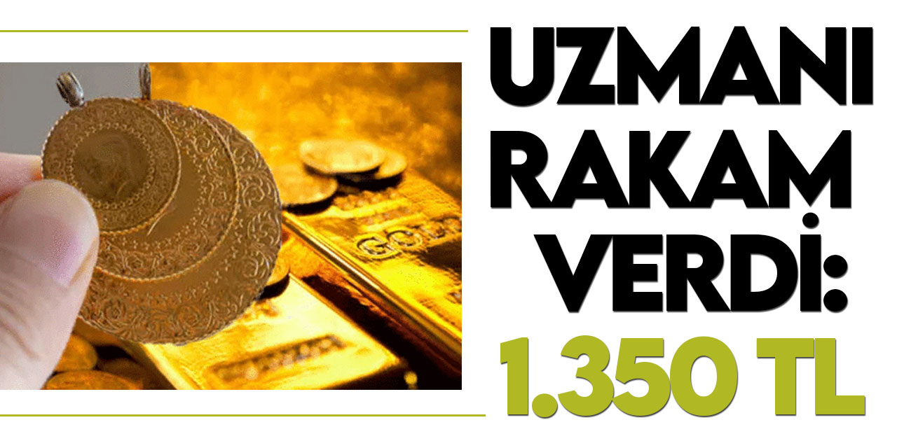 Altın fiyatlarıyla ilgili dikkat çeken rakam: 1.350TL