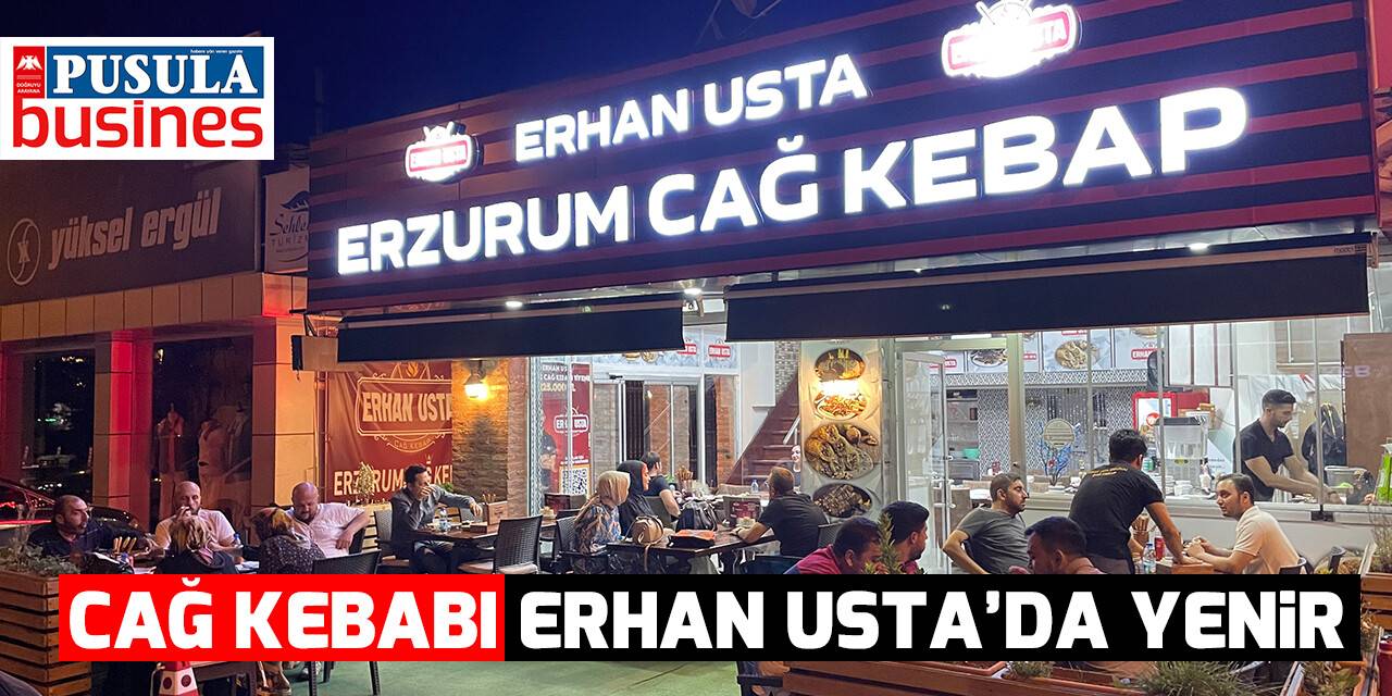 Cağ Kebabı Erhan Usta’da yenir